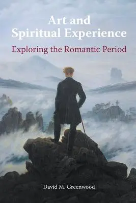 Umenie a duchovná skúsenosť: Skúmanie obdobia romantizmu - Art and Spiritual Experience: Exploring the Romantic Period
