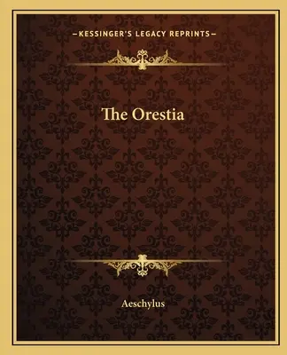 Oresteia - The Oresteia