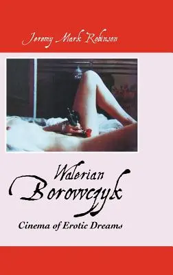 Walerian Borowczyk: Kino erotických snov - Walerian Borowczyk: Cinema of Erotic Dreams