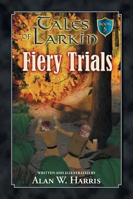 Larkinove príbehy: Ohnivé skúšky - Tales of Larkin: Fiery Trials