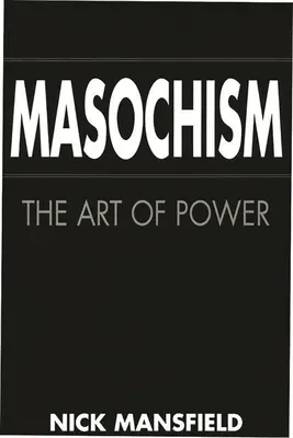 Masochizmus: Umenie moci - Masochism: The Art of Power
