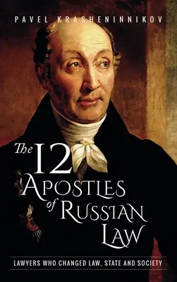 Dvanásť apoštolov ruského práva: Právnici, ktorí zmenili právo, štát a spoločnosť - The 12 Apostles of Russian Law: Lawyers who changed law, state and society