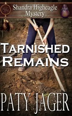 Poškvrnené pozostatky: Záhada Shandry Higheagleovej - Tarnished Remains: Shandra Higheagle Mystery