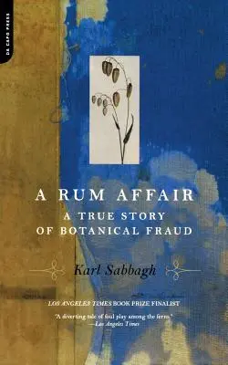Rumová aféra: Skutočný príbeh botanického podvodu - A Rum Affair: A True Story of Botanical Fraud