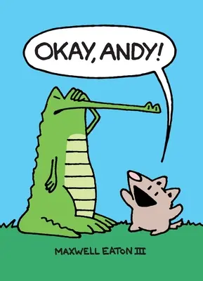 Dobre, Andy! - Okay, Andy!