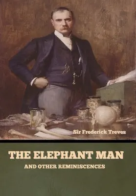 Sloní muž a iné spomienky - The Elephant Man and Other Reminiscences
