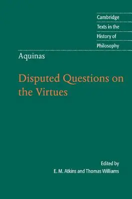 Tomáš Akvinský: Sporné otázky o cnostiach - Thomas Aquinas: Disputed Questions on the Virtues