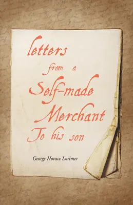 Listy kupca, ktorý sa sám stal kupcom, svojmu synovi - Letters from a Self-Made Merchant to His Son