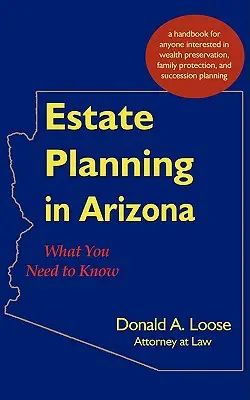 Plánovanie majetku v Arizone: Čo potrebujete vedieť - Estate Planning in Arizona: What You Need to Know