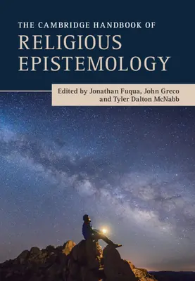 Cambridgeská príručka náboženskej epistemológie - The Cambridge Handbook of Religious Epistemology