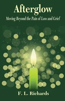 Afterglow: Vydajte sa na cestu za bolesťou zo straty a smútku - Afterglow: Moving Beyond the Pain of Loss and Grief