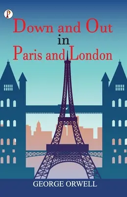 V Paríži a Londýne na dne a na dne - Down and Out in Paris and London
