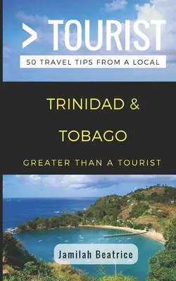 Viac ako turista - Trinidad a Tobago: 50 cestovateľských tipov od miestnych obyvateľov - Greater Than a Tourist- Trinidad & Tobago: 50 Travel Tips from a Local