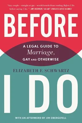 Predtým, ako to urobím: Právny sprievodca manželstvom, homosexuálnym a iným - Before I Do: A Legal Guide to Marriage, Gay and Otherwise