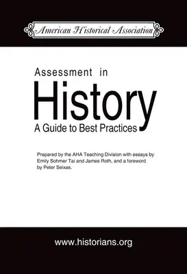 Hodnotenie v histórii: A Guide to Best Practice (Sprievodca osvedčenými postupmi) - Assessment in History: A Guide to Best Practice