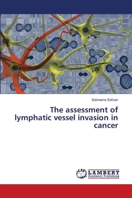 Hodnotenie invázie lymfatických ciev pri rakovine - The assessment of lymphatic vessel invasion in cancer