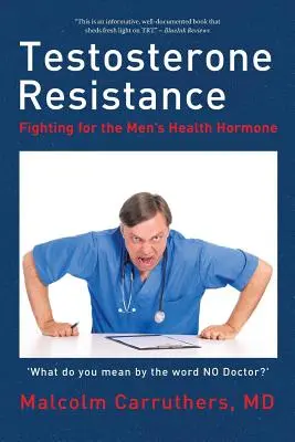 Odolnosť voči testosterónu: Boj o hormón mužského zdravia - Testosterone Resistance: Fighting for the Men's Health Hormone
