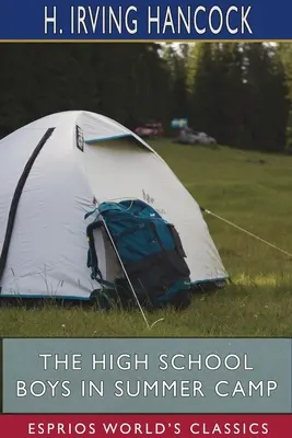 Stredoškoláci v letnom tábore (Esprios Classics): Dick Prescott Six Tréning pre Gridley Eleven - The High School Boys in Summer Camp (Esprios Classics): The Dick Prescott Six Training for the Gridley Eleven