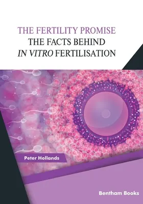 Prísľub plodnosti: fakty o oplodnení in vitro (IVF) - The Fertility Promise: The Facts Behind in vitro Fertilisation (IVF)