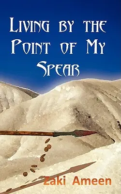 Život na hrote môjho kopije - Living by the Point of My Spear