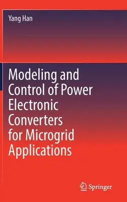 Modelovanie a riadenie výkonových elektronických meničov pre mikrosieťové aplikácie - Modeling and Control of Power Electronic Converters for Microgrid Applications
