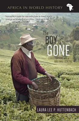 Chlapec je preč: Rozhovory s generálom Mau Mau - The Boy Is Gone: Conversations with a Mau Mau General