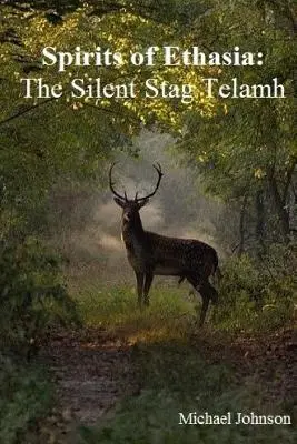 Duchovia Etázie: Tichý jeleň Talamh - Spirits of Ethasia: The Silent Stag Talamh