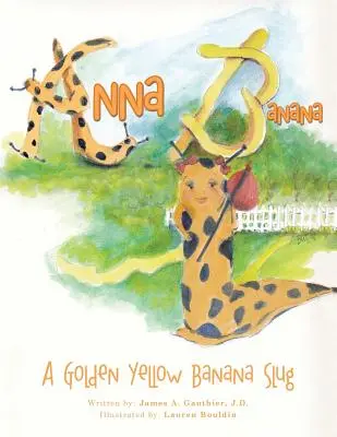 Anna Banana: Zlatožltý banánový slimák - Anna Banana: A Golden Yellow Banana Slug