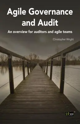 Agilné riadenie a audit: Prehľad pre audítorov a agilné tímy - Agile Governance and Audit: An Overview for Auditors and Agile Teams