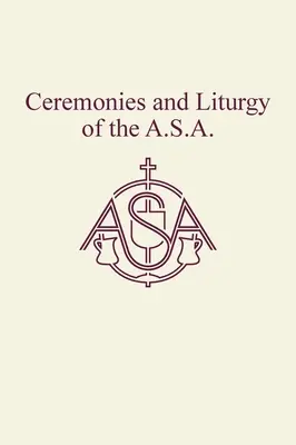 Obrady a liturgia A.S.A. - Ceremonies and Liturgy of the A.S.A.