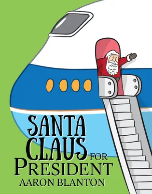 Santa Claus za prezidenta - Santa Claus for President