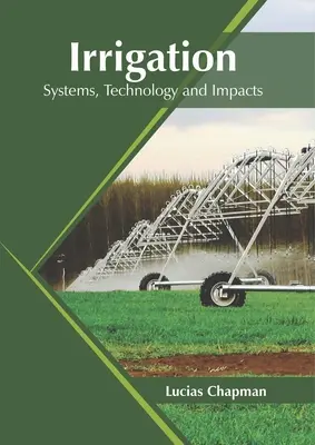 Zavlažovanie: Systémy, technológie a vplyvy - Irrigation: Systems, Technology and Impacts