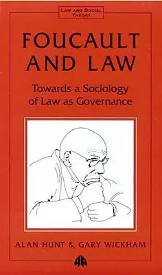 Foucault a právo: K sociológii práva ako správy vecí verejných - Foucault And Law: Towards A Sociology Of Law As Governance