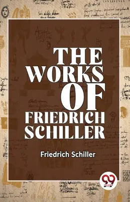 Diela Friedricha Schillera - The Works Of Friedrich Schiller