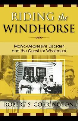 Jazda na veternom koni: Manicko-depresívna porucha a hľadanie celistvosti - Riding the Windhorse: Manic-Depressive Disorder and the Quest for Wholeness