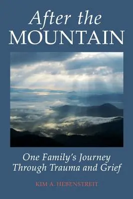 After the MOUNTAIN: One Family's Journey Through Trauma and Grief (Po horách: Cesta jednej rodiny cez traumu a smútok) - After the MOUNTAIN: One Family's Journey Through Trauma and Grief