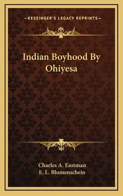 Indiánske chlapectvo od Ohiyesa - Indian Boyhood By Ohiyesa