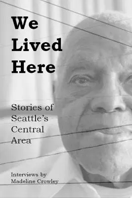 Žili sme tu: Príbehy z centrálnej oblasti - We Lived Here: Stories of the Central Area