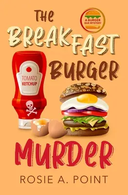 Vražda v raňajkovom hamburgeri: Malomestská útulná záhada - The Breakfast Burger Murder: A small town cozy mystery