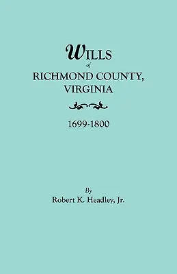 Testamenty okresu Richmond, Virgínia, 1699-1800 - Wills of Richmond County, Virginia, 1699-1800