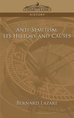 Antisemitizmus: Jeho história a príčiny - Anti-Semitism: Its History and Causes