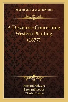Pojednanie o západnej výsadbe (1877) - A Discourse Concerning Western Planting (1877)