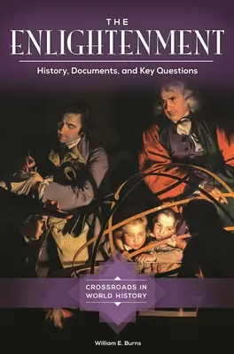 Osvietenie: Osvietenstvo: dejiny, dokumenty a kľúčové otázky - The Enlightenment: History, Documents, and Key Questions