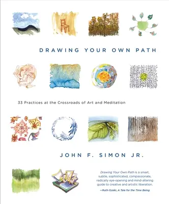 Kreslenie vlastnej cesty: 33 cvičení na pomedzí umenia a meditácie - Drawing Your Own Path: 33 Practices at the Crossroads of Art and Meditation