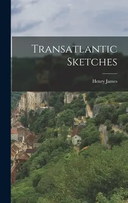 Transatlantické skice - Transatlantic Sketches