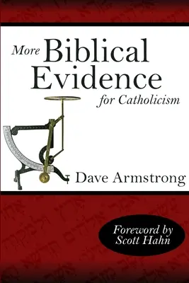 Ďalšie biblické dôkazy pre katolicizmus - More Biblical Evidence For Catholicism