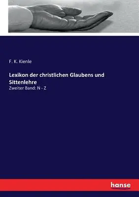 Slovník kresťanskej viery a morálky: druhý zväzok: N - Z - Lexikon der christlichen Glaubens und Sittenlehre: Zweiter Band: N - Z