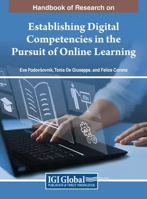 Príručka o výskume v oblasti vytvárania digitálnych kompetencií v snahe o online vzdelávanie - Handbook of Research on Establishing Digital Competencies in the Pursuit of Online Learning
