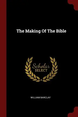 Tvorba Biblie - The Making Of The Bible