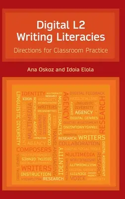Digital L2 Writing Literacies (Digitálna gramotnosť písania na úrovni L2): Pokyny pre triednu prax - Digital L2 Writing Literacies: Directions for Classroom Practice